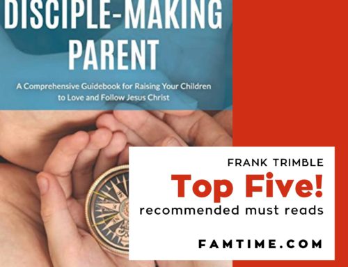 The Disciple-Making Parent: A Comprehensive Guidebook for Raising Children to Love and Follow Jesus Christ by Chap Bettis