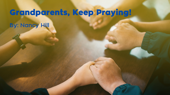 Grandparents, Keep Praying!